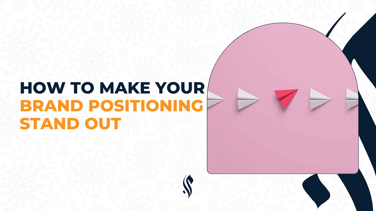 How to Make Your Brand Positioning Stand Out 