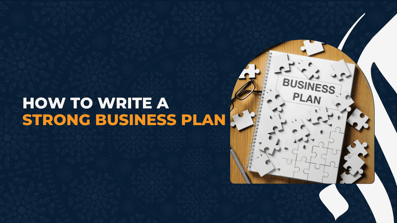 How to Write a Strong Business Plan