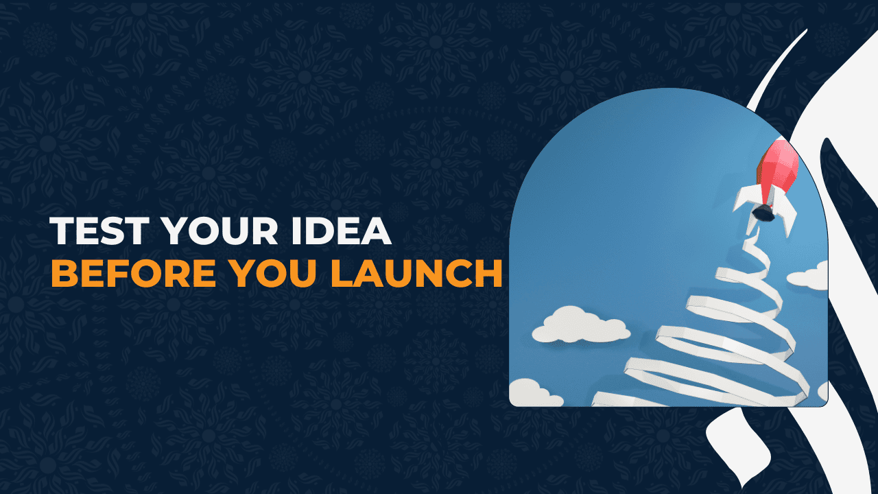 Test Your Idea Before You Launch