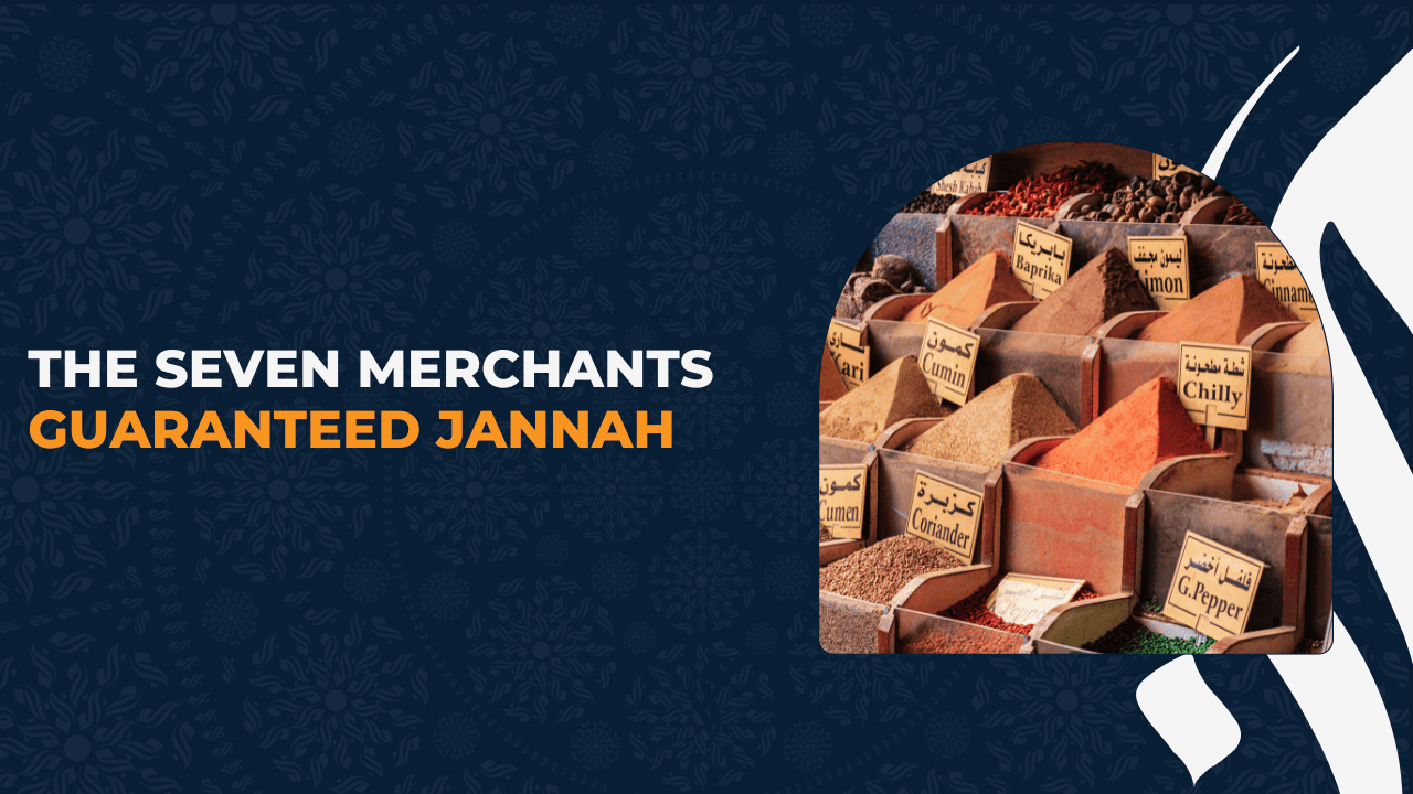 The Seven Merchants Guaranteed Jannah