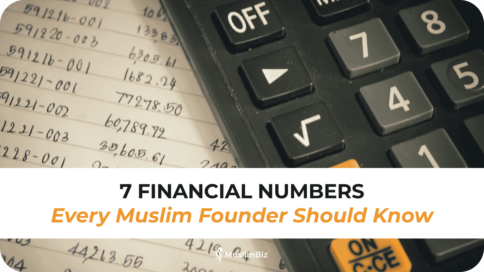 7 Financial Numbers Every Muslim Founder Should Know