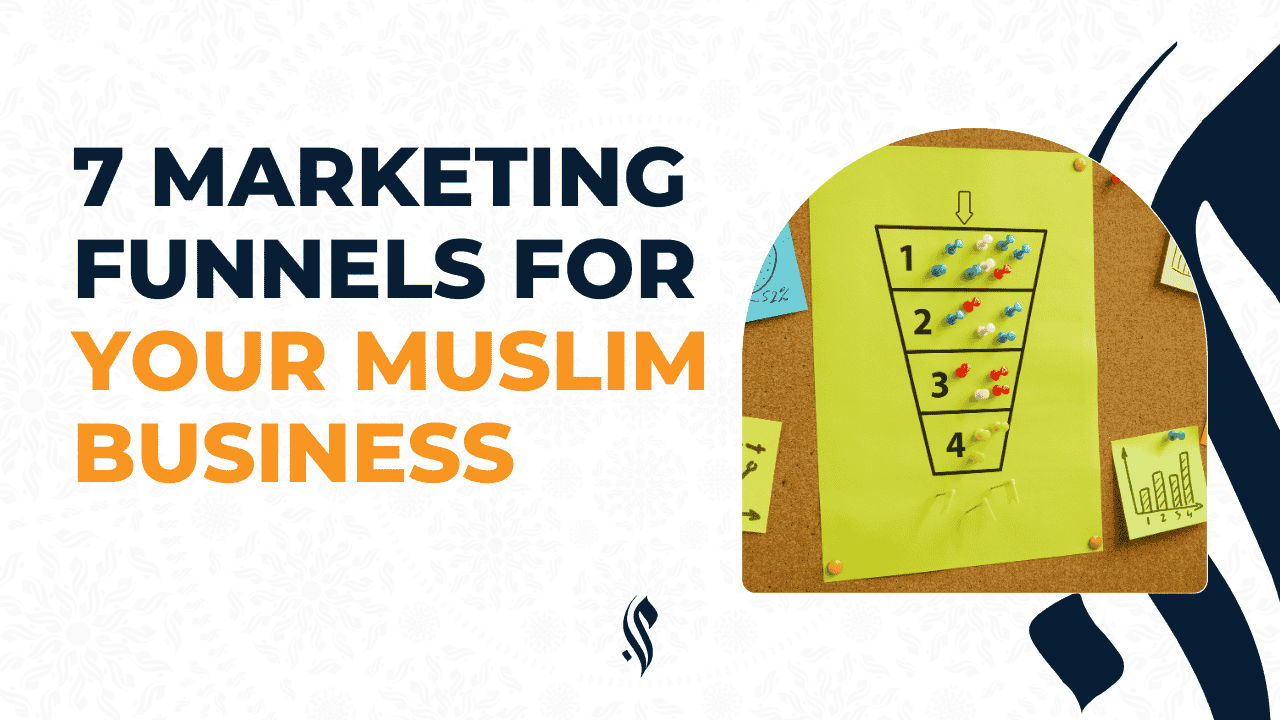 7 Proven Marketing Funnels for Your Muslim Business