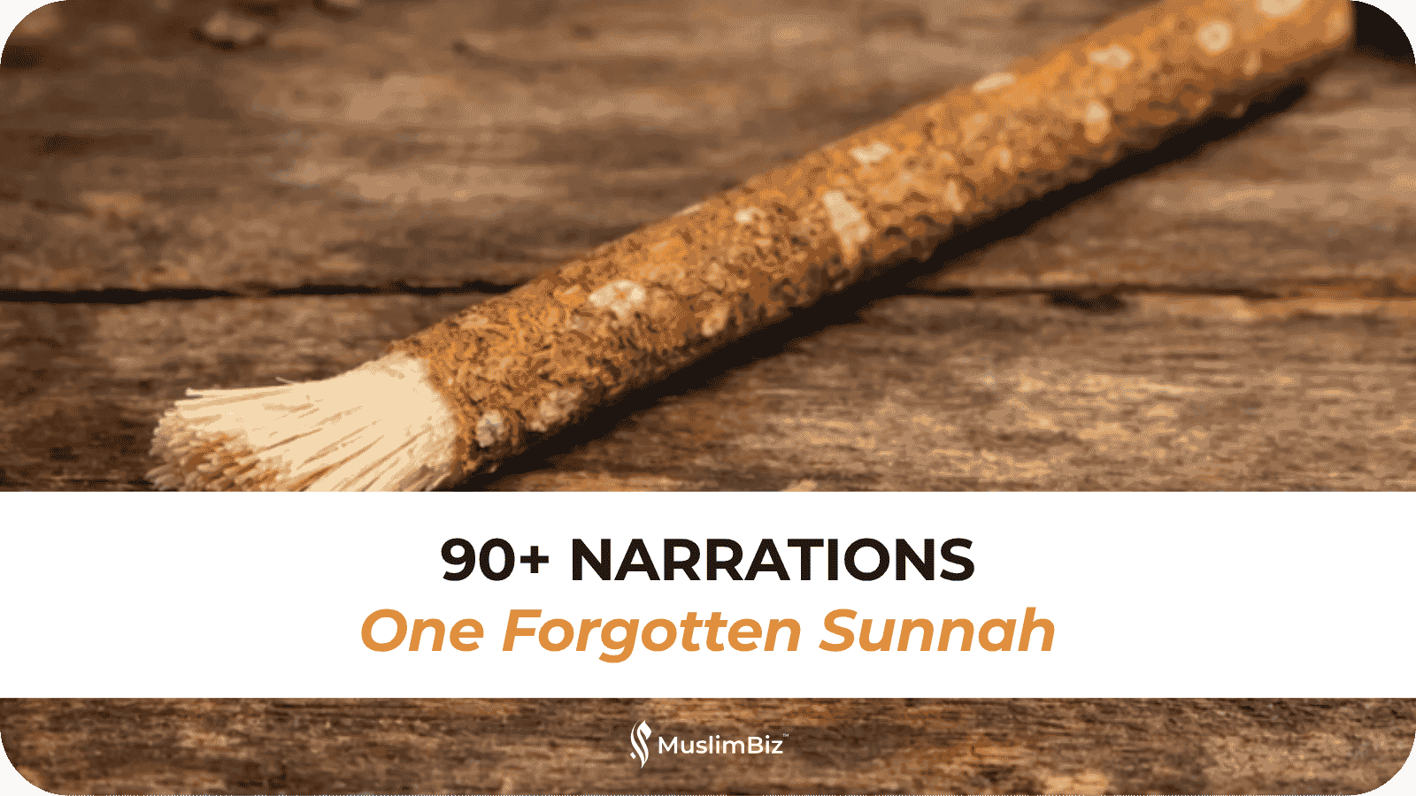 90+ Narrations, One Forgotten Sunnah