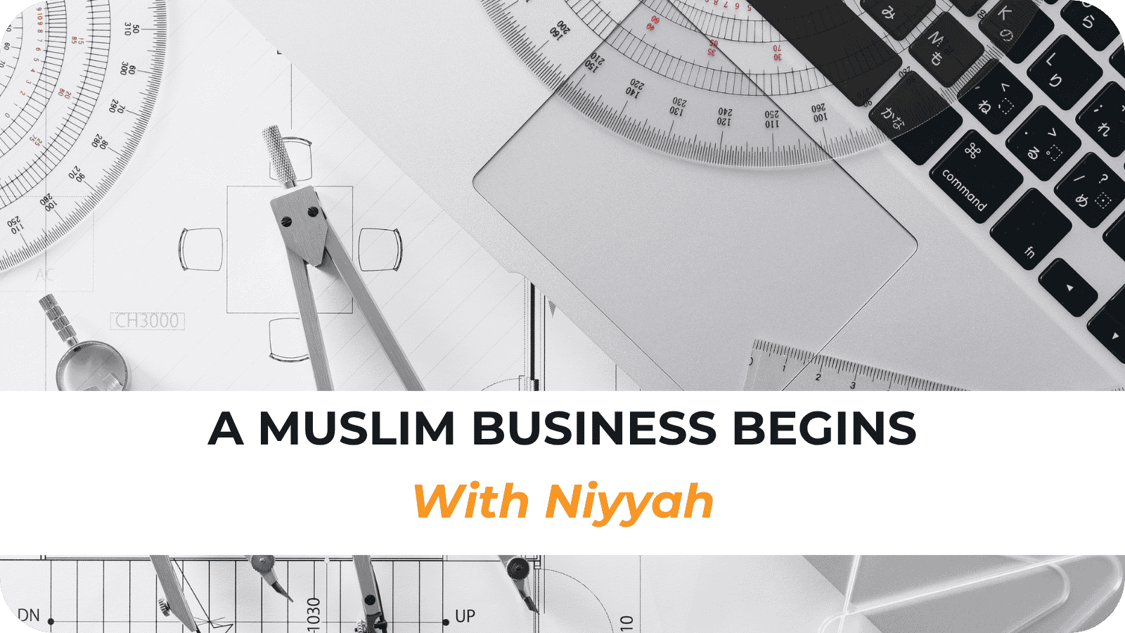A Muslim Business Begins With Niyyah