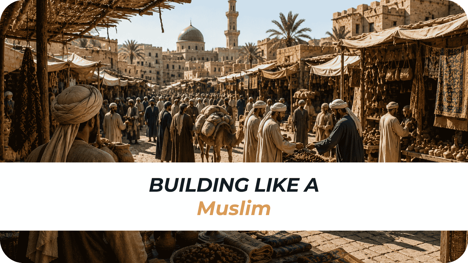 Building Like a Muslim