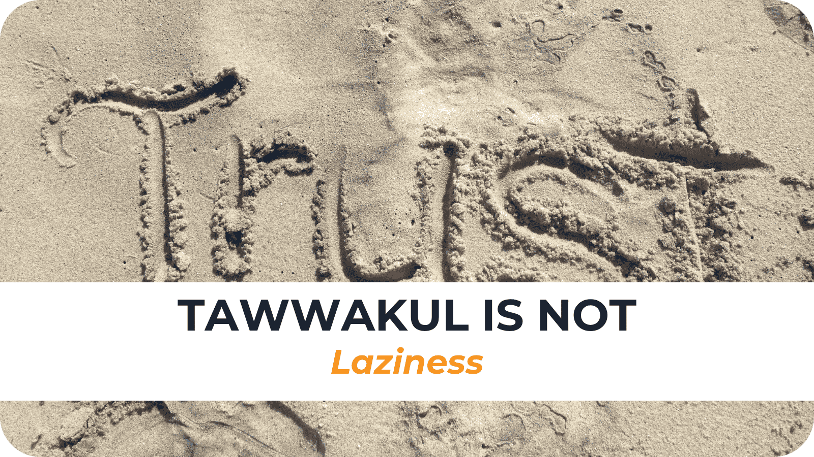 Tawakkul Is Not Laziness