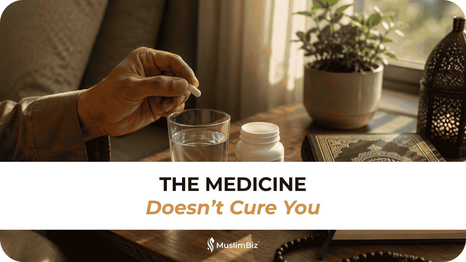 The Medicine Doesn't Cure You