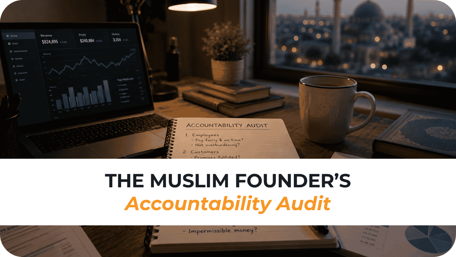 The Muslim Founder’s Accountability Audit