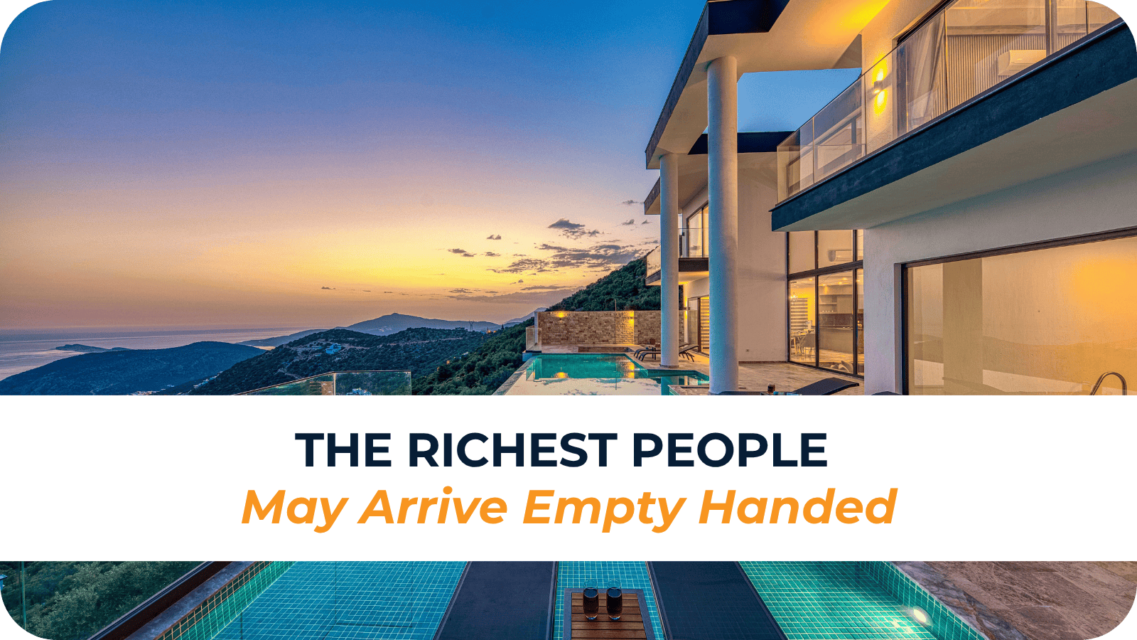 The richest people may arrive empty handed