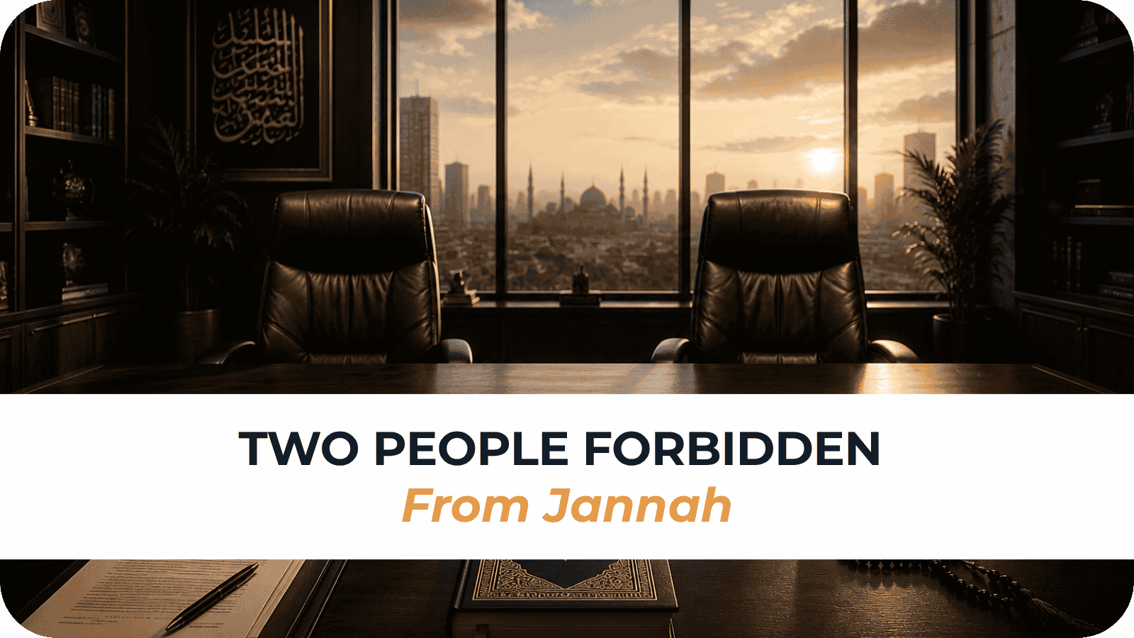 Two People Forbidden From Jannah