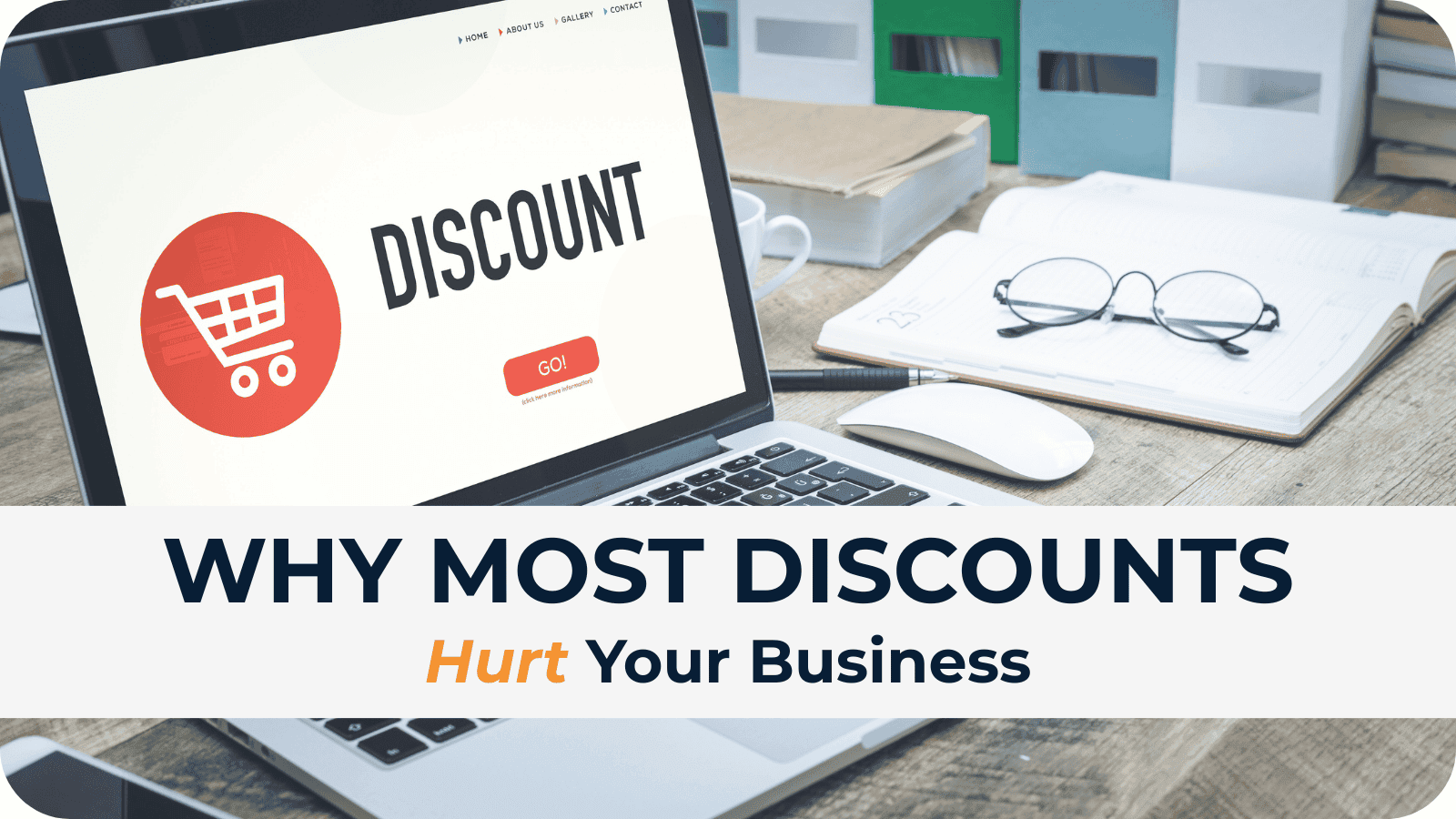 Why Most Discounts Hurt Your Business